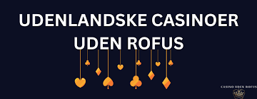 Casino Uden Rufus En Guide til Spillegladhed Casino Uden Rufus En Guide til Spillegladhed